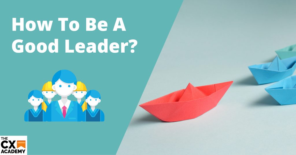 How to be a good CX Leader Title Image