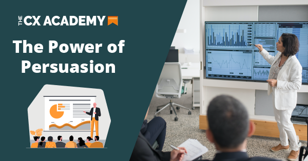 The Tile image: The CX Academy Logo, Text: Power of Persuasion, Illustration of a person presenting and an image of a woman presenting.