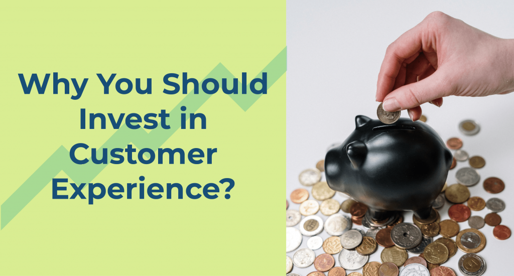 Why Invest in Customer Experience - Title Graphic